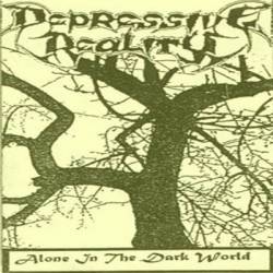 Depressive Reality : Alone in the Dark World